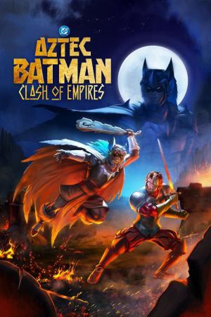 Batman Azteca: Choque De Imperios (2025)