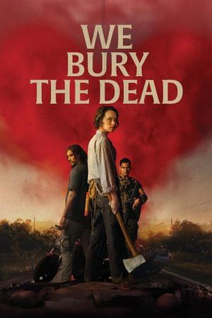 We Bury the Dead (2024)
