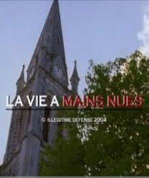 La vie à mains nues (2005)
