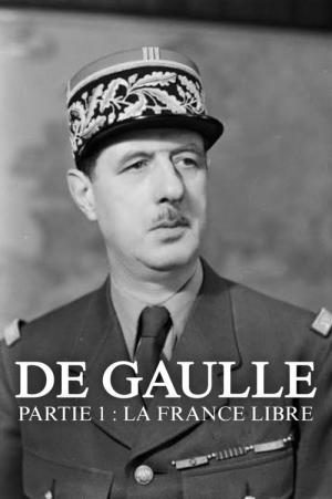 De Gaulle – Partie 1 : La France Libre (2026)