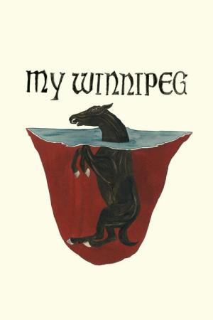 Winnipeg mon amour (2007)