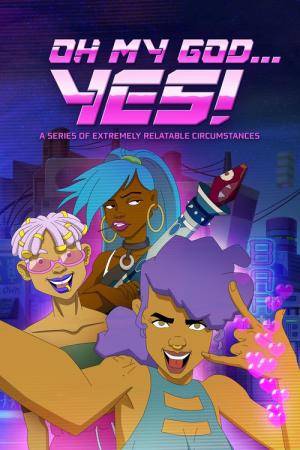 Oh My God... Yes! Une série de situations particulièrement parlantes (2023)
