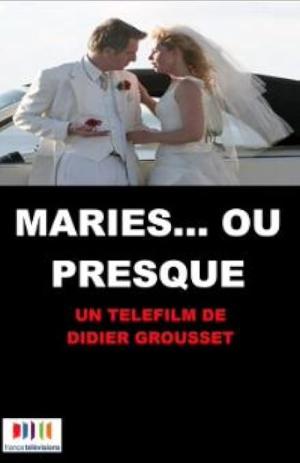 Mariés... ou presque (2006)